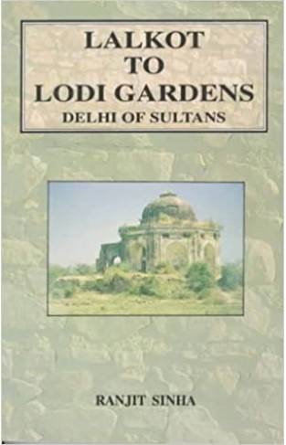 Lalkot to Lodi Gardens - Delhi of Sultans